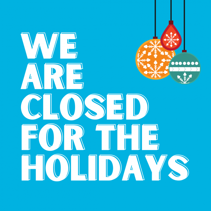 We are Closed for the Holidays